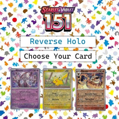 151 Reverse Holo Pokemon TCG Scarlet & Violet Cards: Choose Your Card