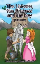 Ed Wicke The Unicorn, the Princess and the Boy (Paperback) (UK IMPORT)