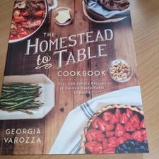 The Homestead-to-Table Cookbook by Georgia Varozza PB
