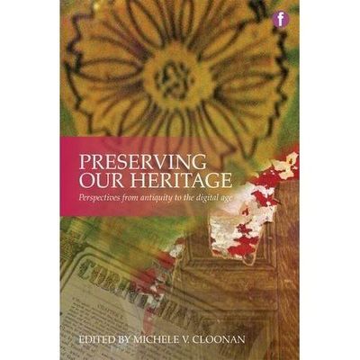 Preserving Our Heritage: Perspectives from Antiquity to the Digital Age by 