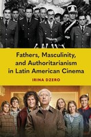 Fathers, Masculinity, And Authoritarianism In Latin American Cinema | Dzero