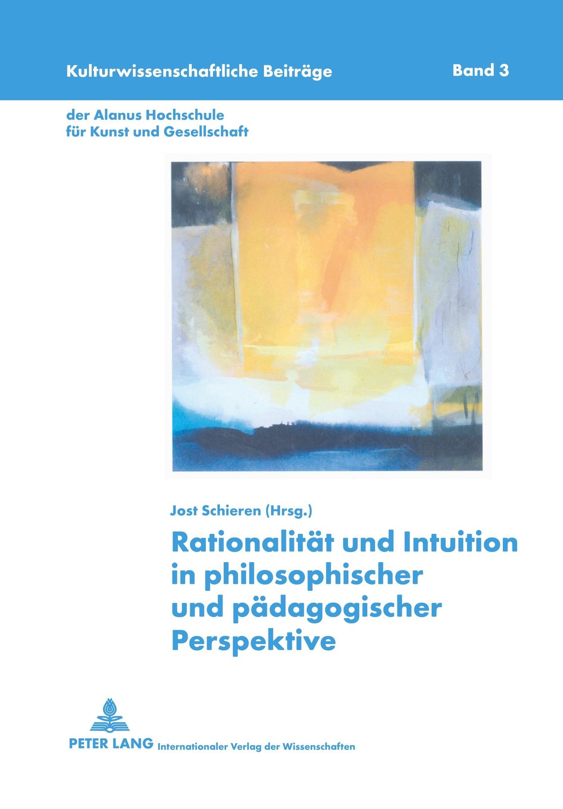Rationalität und Intuition in philosophischer und pädagogischer Perspektive Jost - Jost Schieren