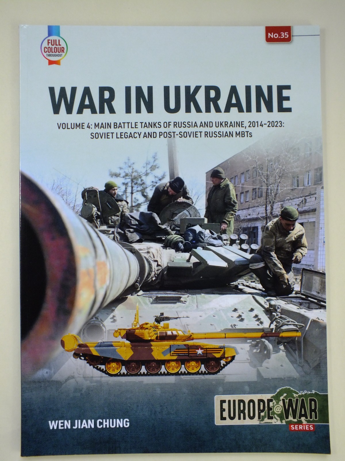 War in Ukraine Volume 4: Main Battle Tanks (Europe@War, 35)
