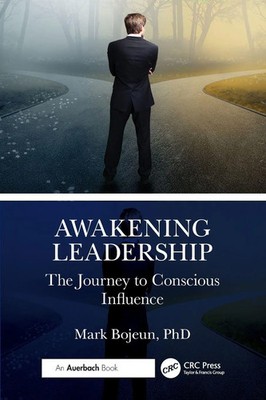 Awakening Leadership | The Journey to Conscious Influence | Mark Bojeun | Buch