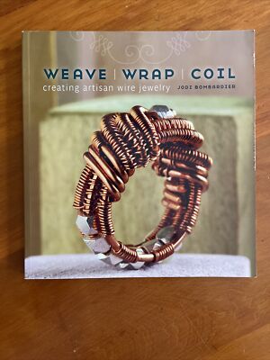 Weave Wrap Coil Creating Artisan Wire Jewelry Jodi Bombardier