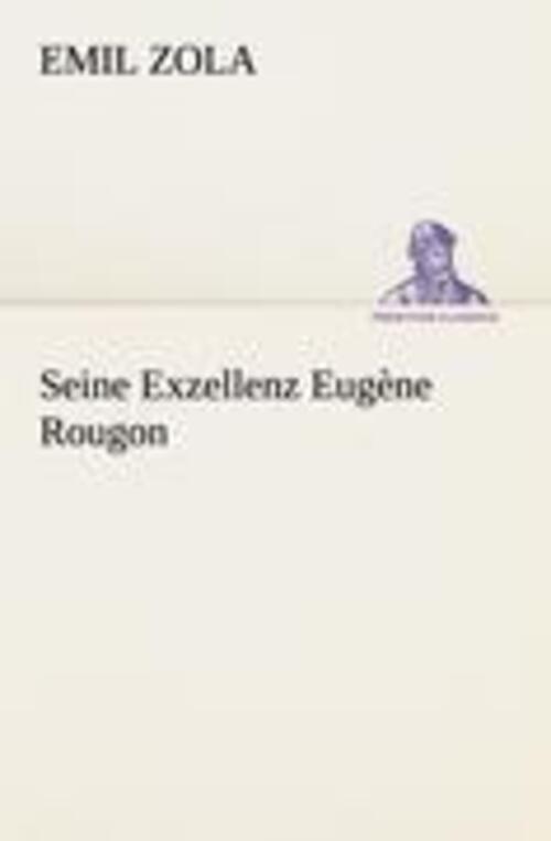 Emil Zola | Seine Exzellenz Eugène Rougon | Taschenbuch | Deutsch