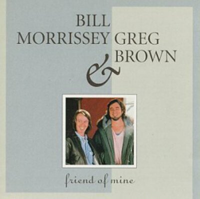 Bill Morrissey & Greg Brown  -  Friend Of Mine  -  CD  -  Very Good Condition