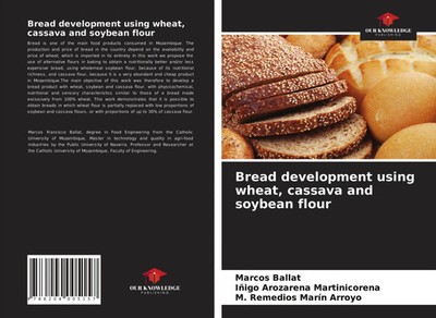 Marcos Ballat (u. a.) | Bread development using wheat, cassava and soybean flour