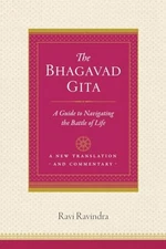 The Bhagavad Gita: A Guide to Navigating the Battle of Life - paperback Ravi...