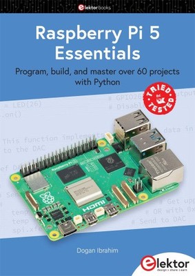 Raspberry Pi 5 Essentials by Ibrahim, Dogan
