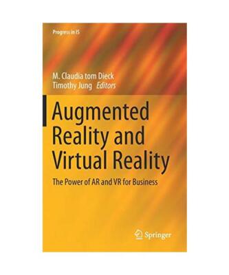 Augmented Reality and Virtual Reality: The Power of AR and VR for Business