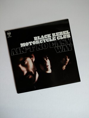 Black Rebel Motorcycle Club Ain t No Easy Way 45 Rpm Record 82876 72209-7A