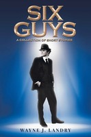 Wayne J. Landry | Six Guys | Taschenbuch | Englisch (2021) | Gatekeeper Press