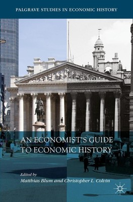 An Economist's Guide to Economic History Matthias Blum