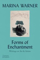 Marina Warner - Forms Of Enchantment Writings On Art Artists - Pap - G245Z