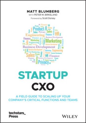 Startup CXO: A Field Guide to Scaling Up Your Companys Critical Fun - VERY GOOD