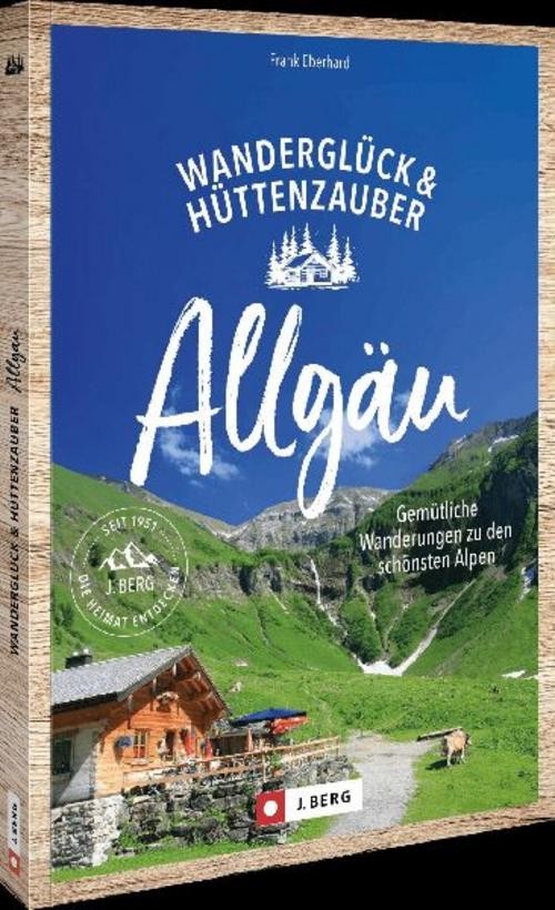 Wanderglück & Hüttenzauber Allgäu Frank Eberhard