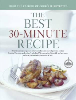 The Best 30-Minute Recipe - Hardcover By Cook's Illustrated - VERY GOOD