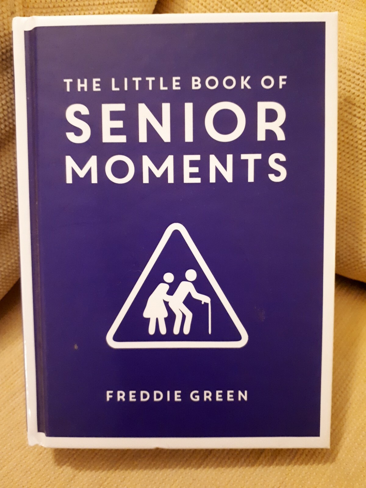 The Little Book of Senior Moments by Freddie Green 9781849537896 | Brand New
