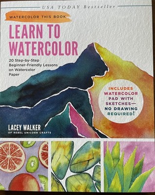 Learn to Watercolor : 20 Step-By-Step Beginner-Friendly Lessons on Watercolor...