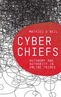 Cyberchiefs | Autonomy And Authority In Online Tribes | Mathieu O'neil | Buch