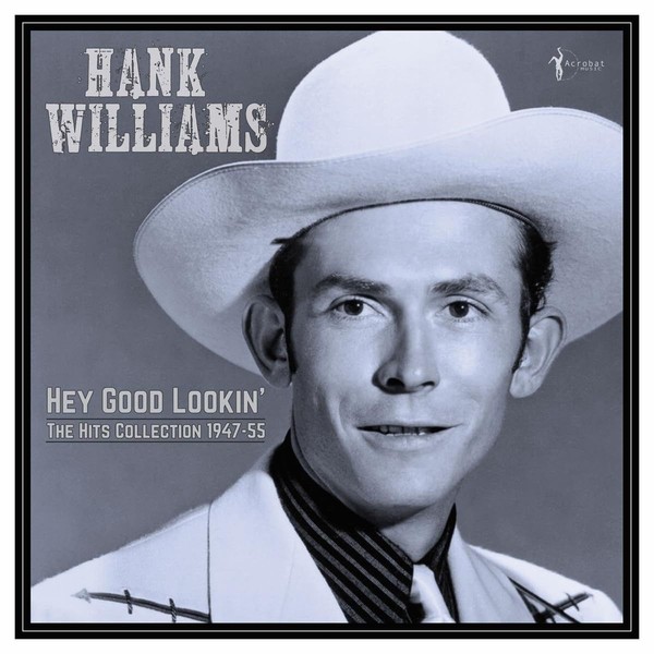 Vinile - Hank Williams - Hey Good Lookin': The Hits 1949-53 - Acrobat Music -D--image