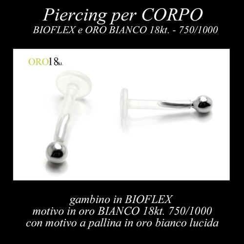 Piercing BIOFLEX LABRET TRAGO ORECCHIO pallina oro BIANCO 18kt. white GOLD - Imagen 5 de 5