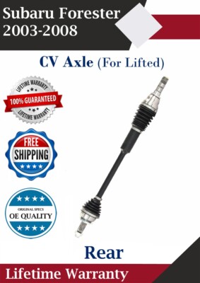 New OE Rear CV Axle For 2003-2008 Subaru Forester 2.5L W/Lift Lifetime Warranty