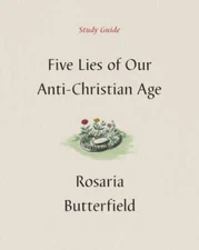 Five Lies of Our Anti-Christian Age Study Guide - Paperback - VERY GOOD