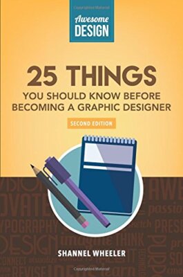 Awesome Design: 25 Things You Should Know Before Becoming a Graphic Designer-,