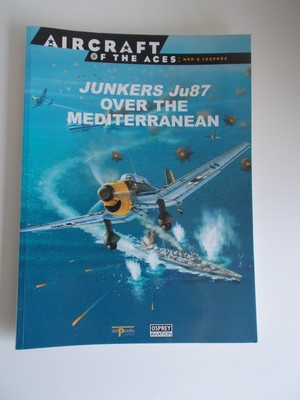 OSPREY PUBLISHING AIRCRAFT OF THE ACES #2 JUNKERS Ju87 OVER THE MEDITERRANEAN.