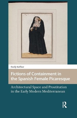 Fictions of Containment in the Spanish Female Picaresque - 9789462986800