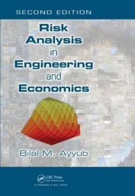Bilal M. Ayyub Risk Analysis in Engineering and Economics (Hardback) (UK IMPORT)