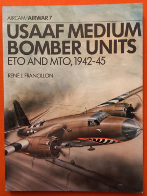 Aircam Airwar 7, USAAF MEDIUM BOMBER UNITS ETO and MTO 1942-45