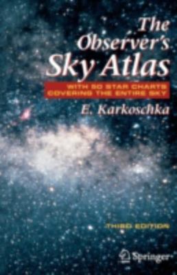 Observer's Sky Atlas : With 50 Star Charts Covering the Entire Sky by E. ...
