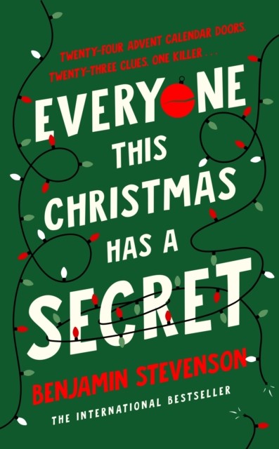 Everyone This Christmas Has A Secret by Benjamin Stevenson (Hardback Book)