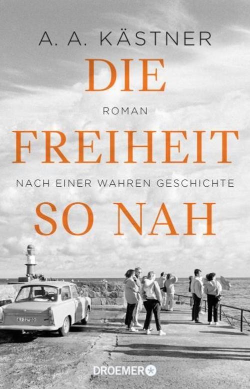 Die Freiheit so nah: Roman nach einer wahren Geschichte - Bild 3