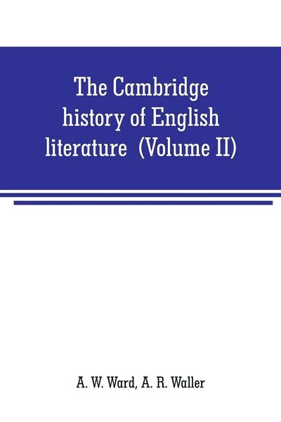 A. W. Ward (U. A.) | The Cambridge History Of English Literature (Volume Ii)...-image