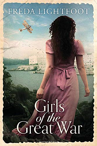 Girls of the Great War - Lightfoot, Freda
