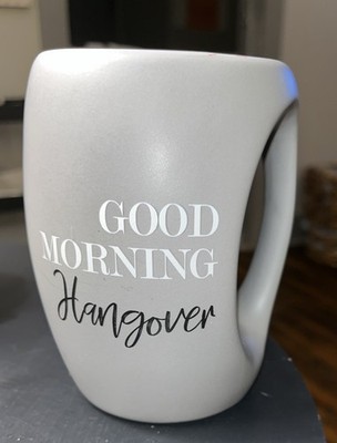 Good Morning By Pavilion Coffee Mug Good Morning Hangover Words Gray 5  H X 3  W