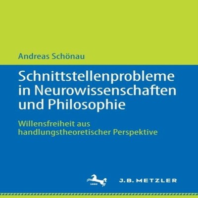 Schnittstellenprobleme in Neurowissenschaften und Philosophie Wil