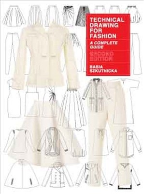 Basia Szkutnicka Technical Drawing for Fashion, second edition (Taschenbuch)