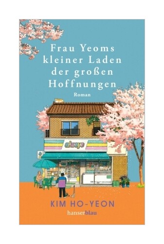 Frau Yeoms kleiner Laden der großen Hoffnungen von Kim Ho-yeon