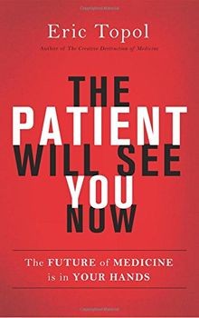 The Patient Will See You Now: The Future of Medicin... | Buch | Zustand sehr gut