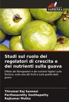 Studi Sul Ruolo Dei Regolatori Di Crescita E Dei Nutrienti Sulla Guava Buch 2025