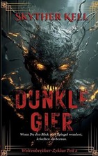 Dunkle Gier: Weltenbrecher-Zyklus Teil 3 by Skyther Kell (German) Paperback Book
