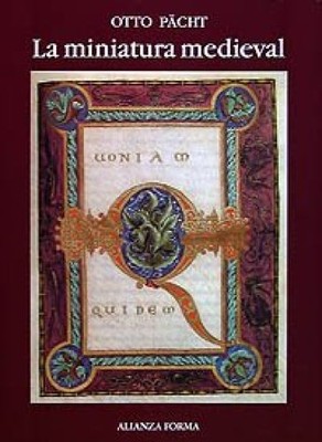 La miniatura medieval Una introduccion Pächt, Otto: