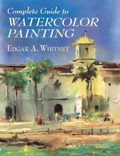 Complete Guide to Watercolor Painting Dover Art Instruction