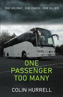 One Passenger Too Many: Every suspect has a secret to hide ... by Hurrell, Colin
