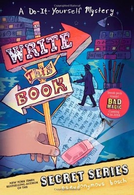 Write This Book: A Do-It-Yourself Mystery (The Secret Series) by Bosch, Pseudon